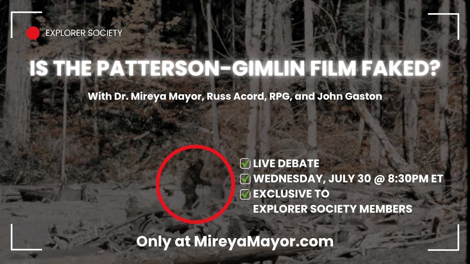 Hero image for Explorer Society live stream featuring text “Is the Patterson-Gimlin Film Faked? Live Debate – July 30 at 8:30PM ET” over a still frame from the Bigfoot footage