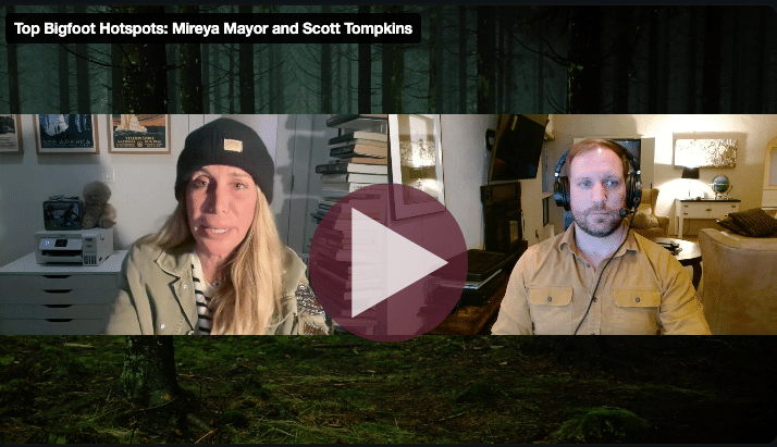 Exploring the Top Three Bigfoot Hotspots with Dr. Mireya Mayor and the Explorer Society Bigfoot Map Creator, Scott Tompkins